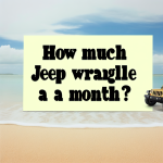 how much is a jeep wrangler a month